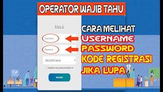 Operator Wajib Tahu Cara Melihat Username Password & Kode Registrasi Dapodik Jika Lupa Password
