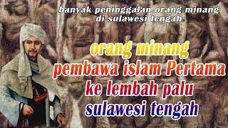 SEJARAH ISLAM DI SULAWESI TENGAH  - DIBAWA ULAMA MINANG - With  Aldi taher 