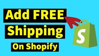 How to Add FREE Shipping on Shopify Offer Free Shipping