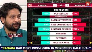 Canada had more possession in Moroccos half but... #AhmerNaqvi comments on Moroccos historic win