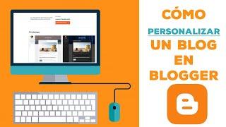  Cómo Cambiar y Personalizar el Tema de Blogger 