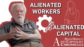 Alienation - Anti-Capitalist Chronicles with David Harvey