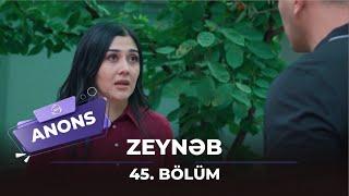 Zeynəb 45.Bölüm  Anons