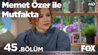 Memet Özer ile Mutfakta 45. Bölüm - Açelya Topaloğlu