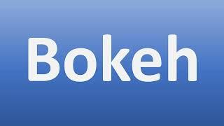 How to Pronounce Bokeh?  Pronunciation Video Guide