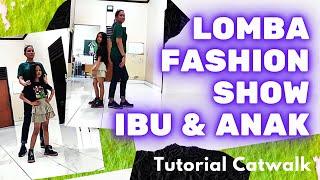 Catwalk Lomba Fashion Show Ibu & Anak  Tutorial Catwalk by Doc Deb & Melody