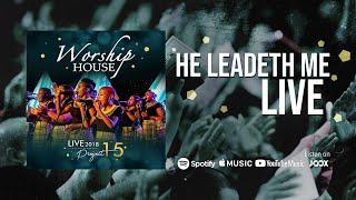 Worship House - He Leadeth Me OFFICIAL LIVE 2018 - Project 15