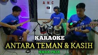 ANTARA TEMAN DAN KASIH KARAOKE NADA PRIA RIZA UMAMI