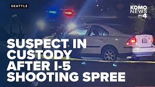 6 injured in shooting spree along I-5 in King and Pierce counties suspect in custody