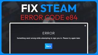 How To Fix Steam Error Code E84 Solved 2024