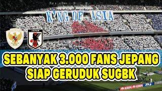 SEBANYAK 3.000 FANS JEPANG BAKAL GERUDUK SUGBK SAAT MENGHADAPI TIMNAS INDONESIA