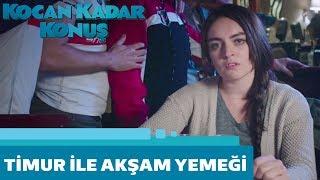 Kocan Kadar Konuş  Timur ile Akşam Yemeği