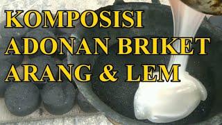 Komposisi Adonan Briket Arang dan Lem  Proses Pembuatan Briket Arang Batok Kelapa