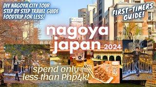 JAPAN FOR LESS - NAGOYA BUDGET TRAVEL GUIDE FOR FIRST-TIMERS 2024 Suggested Itinerary & Foodtrips