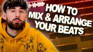 HOW TO MIX AND ARRANGE YOUR BEATS FL STUDIO 21