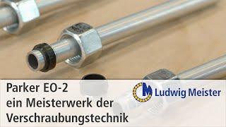 Parker EO-2 – ein Meisterwerk der Verschraubungstechnik