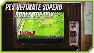 PES6 Ultimate Superb Goals Compilation TOP 99X