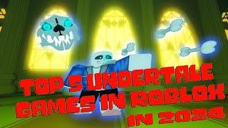 Top 5 undertale games in roblox 2024