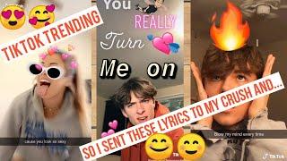 So I sent these lyrics to my crush and...  TikTok Compilation