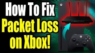 How to Fix Packet Loss on Xbox Series SX Fix High Latency & Rubber Banding on Network Connection