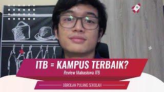 ITB = Kampus Terbaik? - Review Mahasiswa ITB