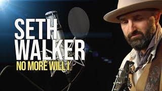 Seth Walker No More Will I