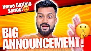 LIVE BIG ANNOUNCEMENT On HOME BATTING SERIES 