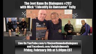 The Jeet Kune Do Dialogues Episode #292 w. Mick Tully