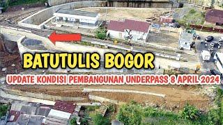 KABAR TERKINI PEMBANGUNAN UNDERPASS BATUTULIS BOGOR 8  APRIL 2024