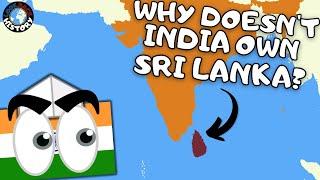 Why Doesnt India Own Sri Lanka?