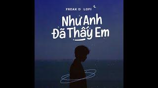 Như Anh Đã Thấy Em CTTDE2 - PhucXp ft. Freak D