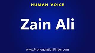 How To Pronounce Zain Ali