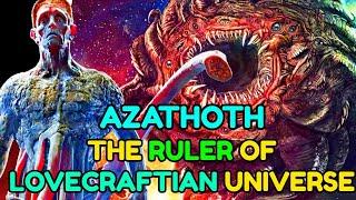 Azathoth Origins - H.P Lovecrafts Most Terrifying Creation After Cthulhu The Ruler Of Outer Gods
