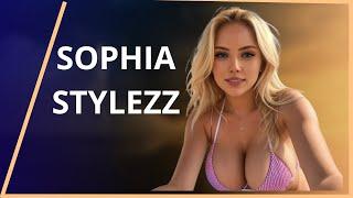 SOPHIA STYLEZZ.MODEL AND STAR OF INSTAGRAM.BIO AND INFO.