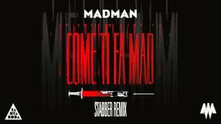 MADMAN - COME TI FA MAD STABBER REMIX