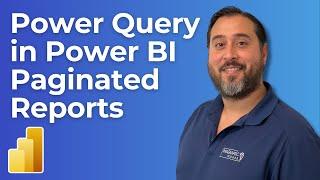 Power Query for Power BI Report Builder Paginated Reports