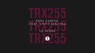 Tony Cortez feat. Orito Cantora - La Negra ClubTech House