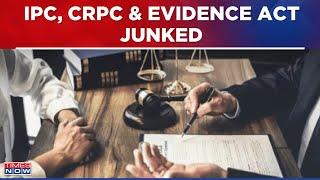 Three New Criminal Laws To Come Into Force Across India Today IPC CrPC & Evidence Act junked