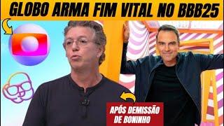  Globo arma fim vital no BBB25 após demissão de Boninho