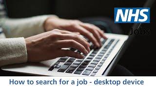 Applicant - NHS Jobs - How to search for a job using a desktop device - Video - Jul 23