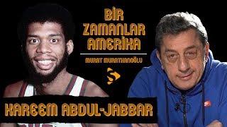 Kareem Abdul-Jabbar I Murat Murathanoğlu ile Bir Zamanlar Amerika #11
