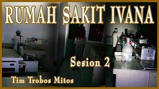 SESION 2 - RUMAH SAKIT IVANA - RS. IVANA  Tim Trobos Mitos TTM  08-FEBRUARI-2024