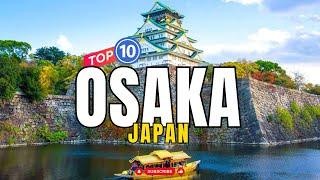 10 Best Things to do in Osaka Japan  Travel Guide