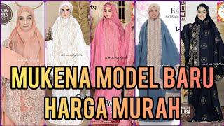 50+ TOP MODEL MUKENA TERBARU 2022 HARGA TERJANGKAU