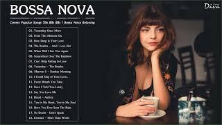 Bossa Nova 70s 80s 90s  Best Bossa Nova Covers Popular Songs 70s 80s 90s  Bossa Nova Relaxing
