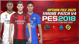 PES 2018  NEW OPTION-FILE 242025 SMOKE-PATCH V-2  72424  PC