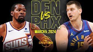 Denver Nuggets vs Phoenix Suns Full Game Highlights  March 5 2024  FreeDawkins