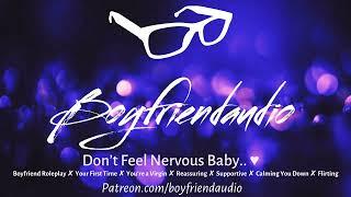 Dont Feel Nervous Baby Your First TimeBoyfriend RoleplayNext Step in Our Relationship ASMR