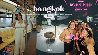 BANGKOK VLOG⎯ traveling w friends lots of good food blackpink concert & just being ourselves  