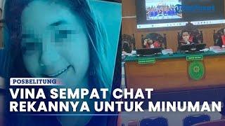 Fakta Baru Ternyata Vina Sempat Chat Rekannya Untuk Konsumsi Minuman Keras dan Obat Terlarang